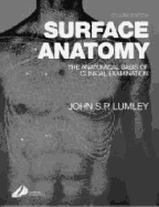 Surface Anatomy: The Anatomical Basis of Clinical Examination