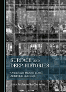 Surface and Deep Histories: Critiques and Practices in Art, Architecture and Design