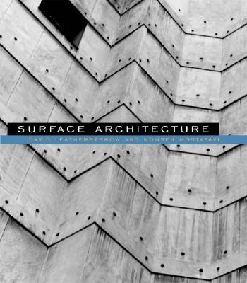 Surface Architecture - Leatherbarrow, David, and Mostafavi, Mohsen