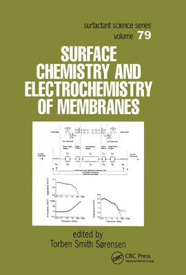 Surface Chemistry and Electrochemistry of Membranes - Sorenson, Torben Smith (Editor)