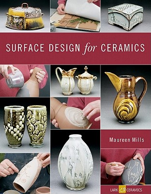 Surface Design for Ceramics - Mills, Maureen