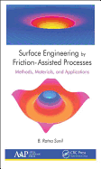 Surface Engineering by Friction-Assisted Processes: Methods, Materials, and Applications