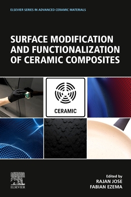 Surface Modification and Functionalization of Ceramic Composites - Jose, Rajan (Editor), and Ezema, Fabian (Editor)