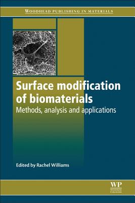 Surface Modification of Biomaterials: Methods Analysis and Applications - Williams, Rachel (Editor)