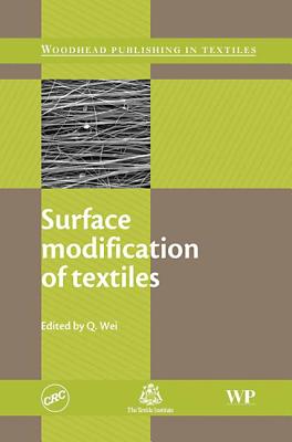 Surface Modification of Textiles - Wei, Q (Editor)