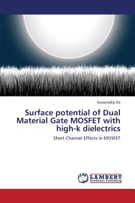 Surface potential of Dual Material Gate MOSFET with high-k dielectrics - De, Swapnadip