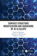 Surface Structure Modification and Hardening of Al-Si Alloys