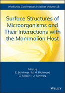 Surface Structures of Microorganisms and Their Interactions with the Mammalian Host: Proceedings of the Eighteenth Workshop Conference Hoechst, Schloss Ringberg, October 20-23, 1987