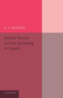 Surface Tension and the Spreading of Liquids - Burdon, R S