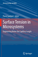 Surface Tension in Microsystems: Engineering Below the Capillary Length