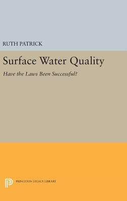 Surface Water Quality: Have the Laws Been Successful? - Patrick, Ruth, and Douglass, Faith, and Palavage, Drew M.