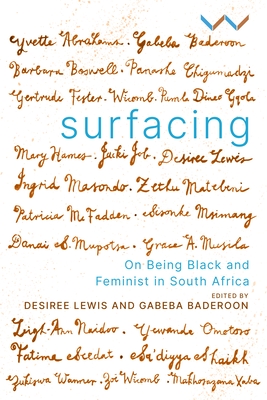 Surfacing: On Being Black and Feminist in South Africa - Lewis, Desiree (Editor), and Baderoon, Gabeba (Editor)