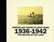 Surfing San Onofre to Point Dume: 1936-1942