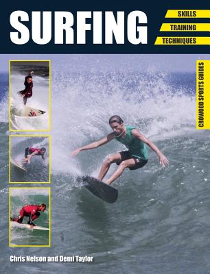 Surfing: Skills - Training - Techniques - Nelson, Chris, and Taylor, Demi