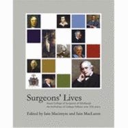 Surgeons' Lives: An Anthology of College Fellows Over 500 Years