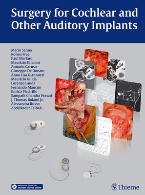 Surgery for Cochlear and Other Auditory Implants - Sanna, Mario, and Free, Rolien H, and Merkus, Paul