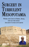 Surgery in Turbulent Mesopotamia: Work and Life in Erbil, Iraq, one of the most Ancient Cities on Earth