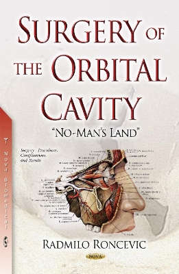 Surgery of the Orbital Cavity: No-Mans-Land - Roncevic, Radmilo, MD, DMD, Ph.D.