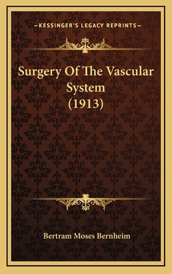 Surgery of the Vascular System (1913) - Bernheim, Bertram Moses