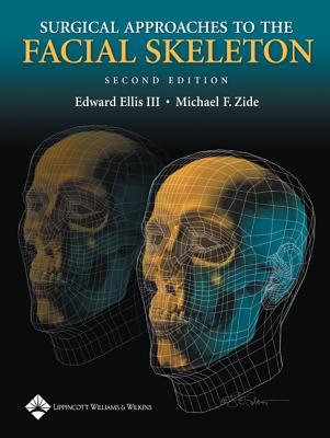 Surgical Approaches to the Facial Skeleton - Ellis, Edward, Dds, MS, and Zide, Michael F, Dds