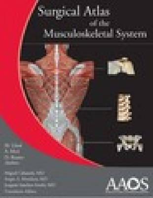 Surgical Atlas of the Musculoskeletal System - Cabrera, Miguel, and Cabanela, Miguel, and Llusa, M