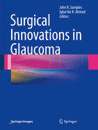 Surgical Innovations in Glaucoma