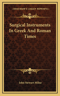 Surgical Instruments in Greek and Roman Times