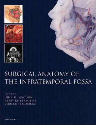 Surgical Management of the Infratemporal Fossa - Langdon, John D. (Editor), and Berkovitz, Barry K.B. (Editor), and Moxham, Bernard J. (Editor)