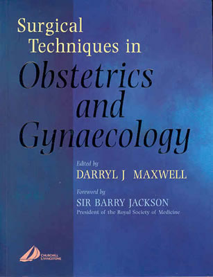 Surgical Techniques in Obstetrics and Gynaecology - Maxwell, Darryl J