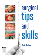 Surgical Tips and Skills - Behan, Felix