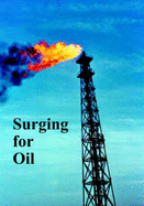 Surging for Oil
