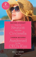 Surprise Reunion With His Cinderella / Awakened By The Ceo's Kiss: Mills & Boon True Love: Surprise Reunion with His Cinderella (Billion-Dollar Matches) / Awakened by the CEO's Kiss