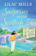 Surprises on the Scottish Isle: A brand new feel-good escapist Scottish romance set on the Isle of Skye