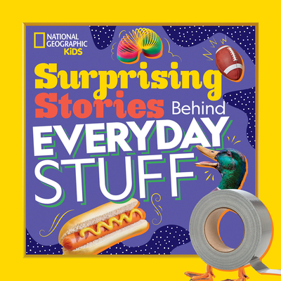 Surprising Stories Behind Everyday Stuff - Drimmer, Stephanie Warren