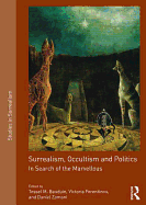 Surrealism, Occultism and Politics: In Search of the Marvellous