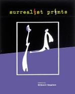 Surrealist Prints - Kaplan, Gilbert E (Editor), and Castleman, Riva (Foreword by)