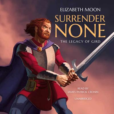 Surrender None: The Legacy of Gird - Moon, Elizabeth