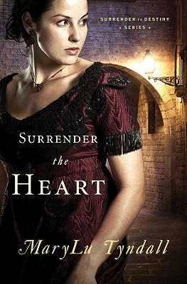 Surrender the Heart - Tyndall, MaryLu