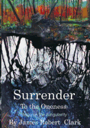 Surrender to the Oness: Become the Singularity