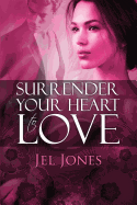 Surrender Your Heart to Love