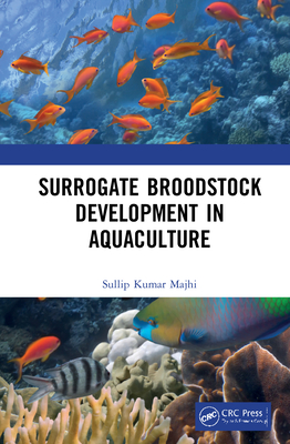 Surrogate Broodstock Development in Aquaculture - Majhi, Sullip Kumar