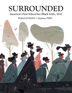 Surrounded: America's First School for Black Girls, 1832