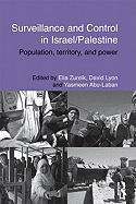 Surveillance and Control in Israel/Palestine: Population, Territory and Power