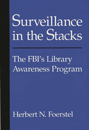 Surveillance in the Stacks: The FBI's Library Awareness Program