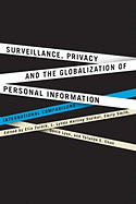 Surveillance, Privacy, and the Globalization of Personal Information: International Comparisons