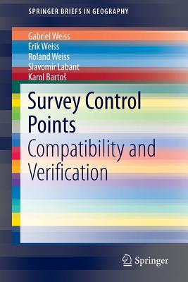 Survey Control Points: Compatibility and Verification - Weiss, Gabriel, and Weiss, Erik, and Weiss, Roland