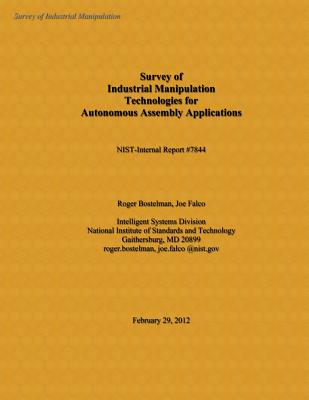 Survey of Industrial Manipulation Technologies for Autonomous Assembly Applications - National Institute of Standards and Tech