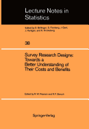 Survey Research Designs: Towards a Better Understanding of Their Costs and Benefits: Prepared Under the Auspices of the Working Group on the Comparative Evaluation of Longitudinal Surveys Social Science Research Council