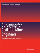 Surveying for Civil and Mine Engineers: Theory, Workshops, and Practicals