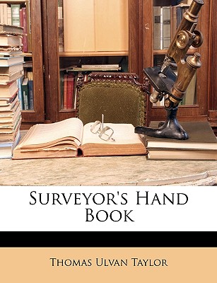 Surveyor's Hand Book - Taylor, Thomas Ulvan